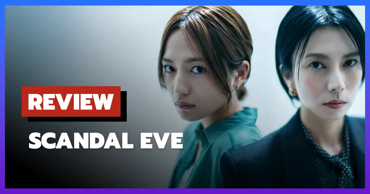 [รีวิว-เรื่องย่อ] Scandal Eve (2025) สงครามข่าวร้ายวงการบันเทิง