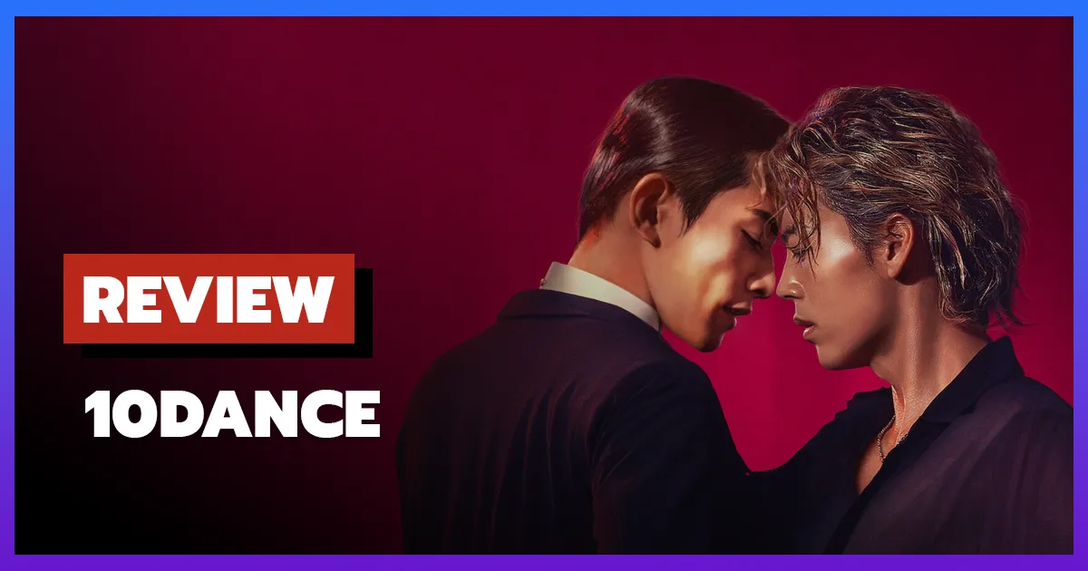 [รีวิว-เรื่องย่อ] 10 แดนซ์ | 10DANCE (2025)