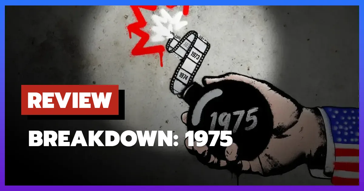 [รีวิว-เรื่องย่อ] 1975: ปีที่โลกพลิกผัน | Breakdown: 1975 (2025)