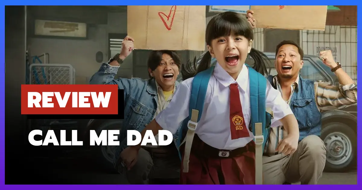 [รีวิว-เรื่องย่อ] Call Me Dad (2025) หนังคอมเมดี้ดราม่าครอบครัวสุดฮา