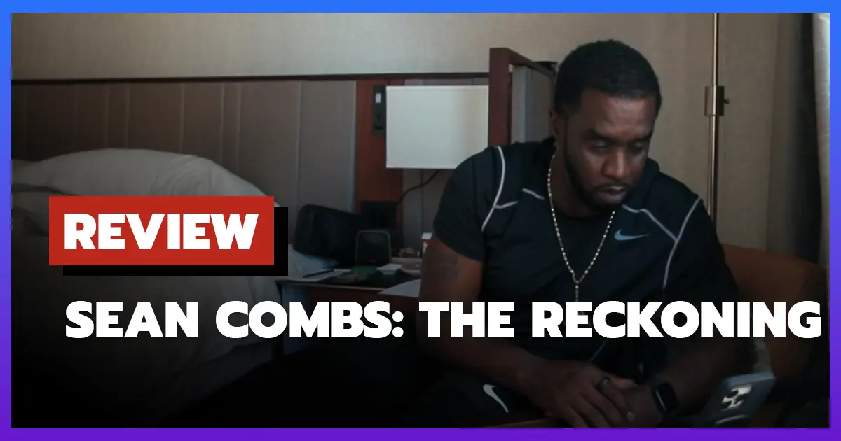 [รีวิว-เรื่องย่อ] ฌอน โคมบ์ส: ชำระสะสาง | Sean Combs: The Reckoning (2025)