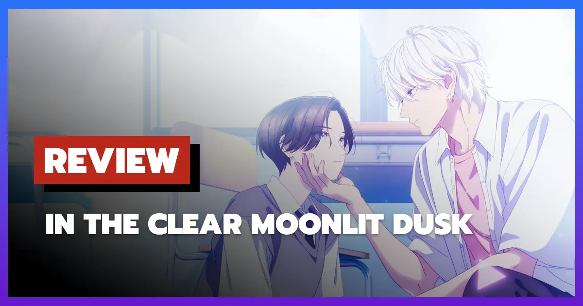 [รีวิว-เรื่องย่อ] เมื่อสาวหล่อขอมีรัก | In the Clear Moonlit Dusk (2026)