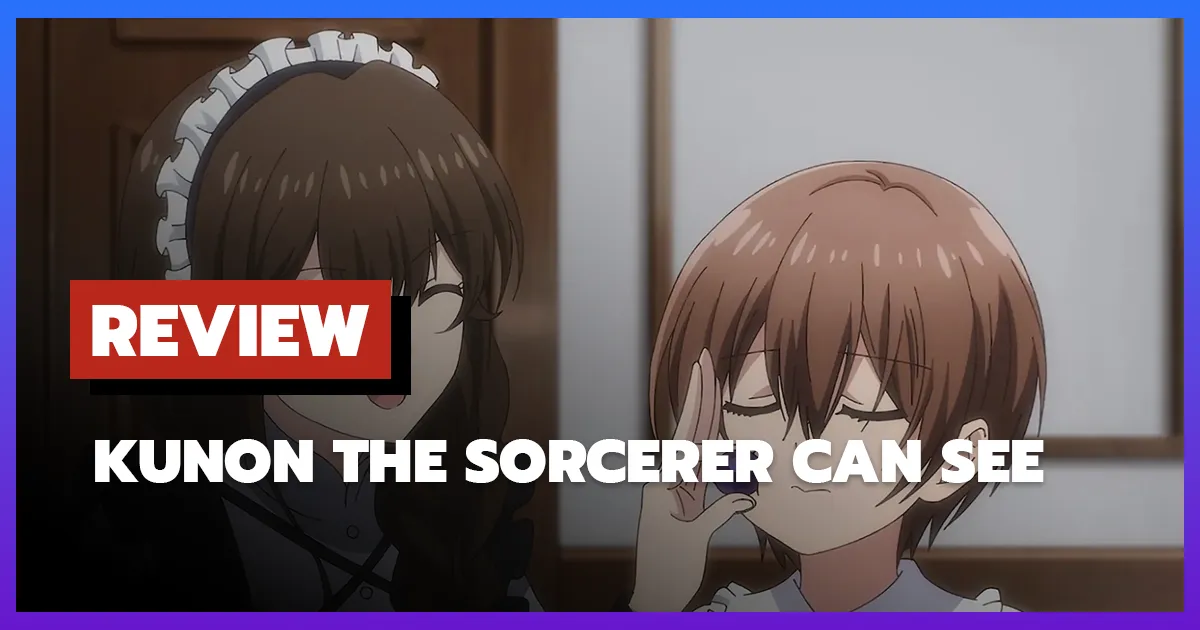 [รีวิว-เรื่องย่อ] Kunon the Sorcerer Can See (2026)