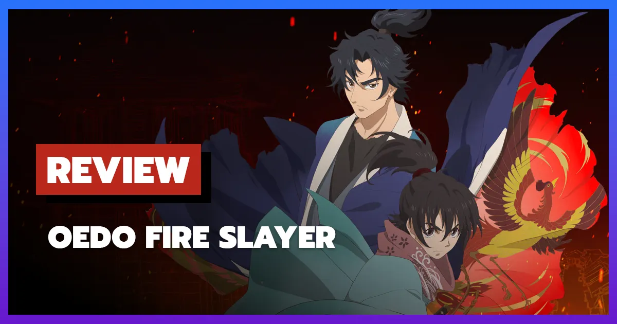 [รีวิว-เรื่องย่อ] วิหคกินเพลิง: หน่วยพิทักษ์เพลิงแห่งเอโดะ | Oedo Fire Slayer (2026)