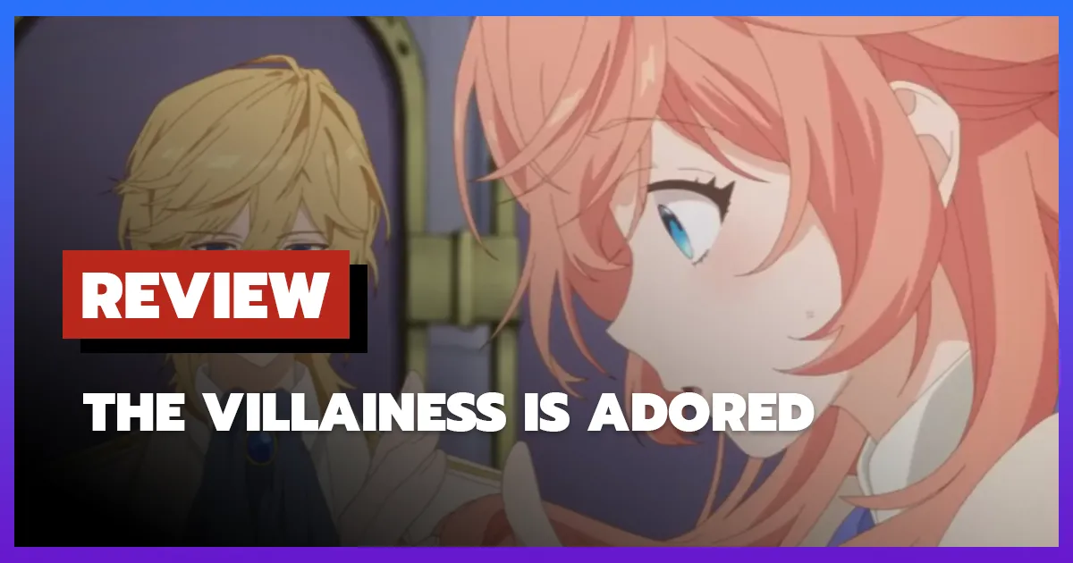 [รีวิว-เรื่องย่อ] The Villainess Is Adored (2026)