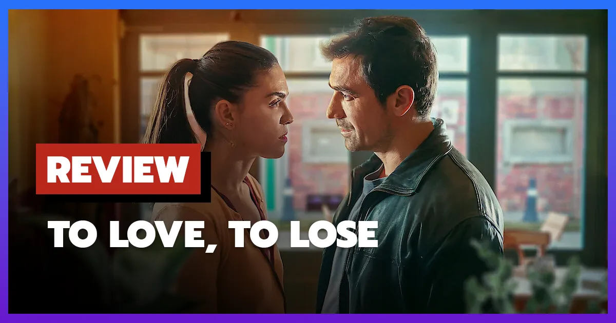 [รีวิว-เรื่องย่อ] หากรัก ต้องยอมแพ้ | To Love, To Lose (2026)