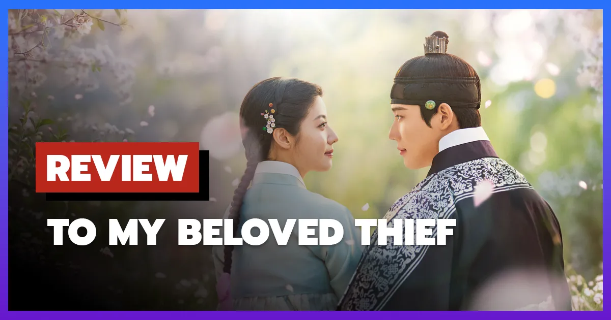 [รีวิว-เรื่องย่อ] To My Beloved Thief (2026)