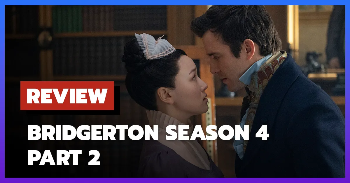 [รีวิว-เรื่องย่อ] บริดเจอร์ตัน: วังวนรัก เกมไฮโซ | Bridgerton ซีซั่น 4 Part 2