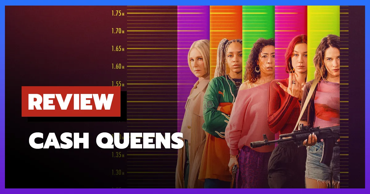 [รีวิว-เรื่องย่อ] ราชินีเงินปล้น | Cash Queens (2026) ซีรีส์ปล้นสุดมันจากฝรั่งเศส