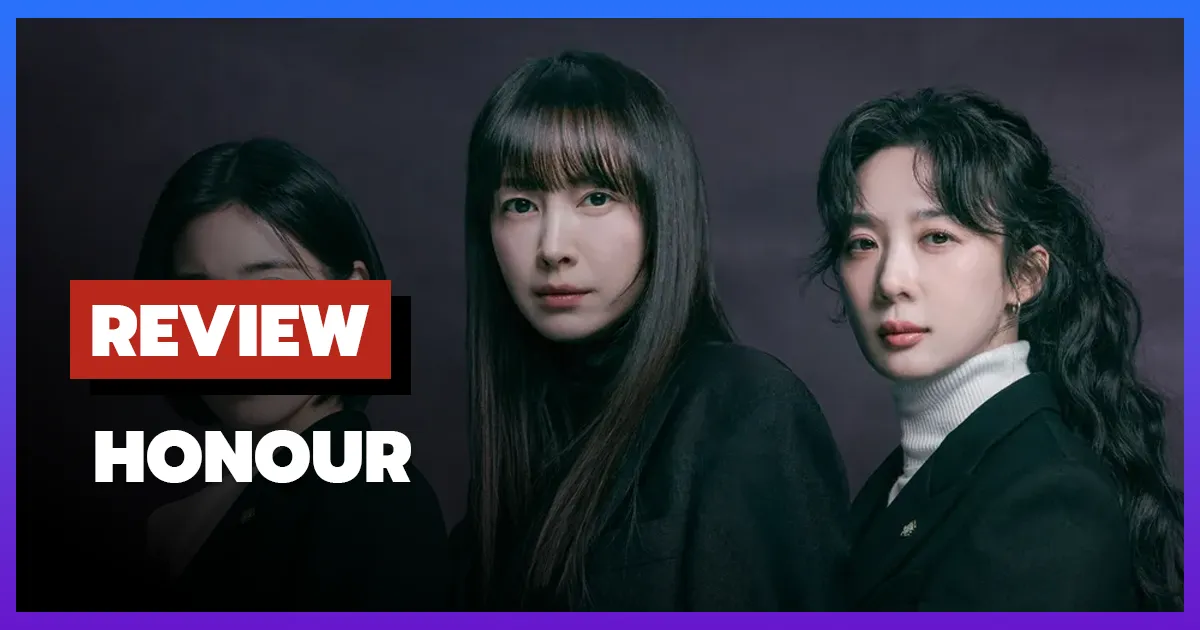[รีวิว-เรื่องย่อ] ทนายสามสาวฉาว | Honour (2026) มิตรภาพและความลับ 20 ปี