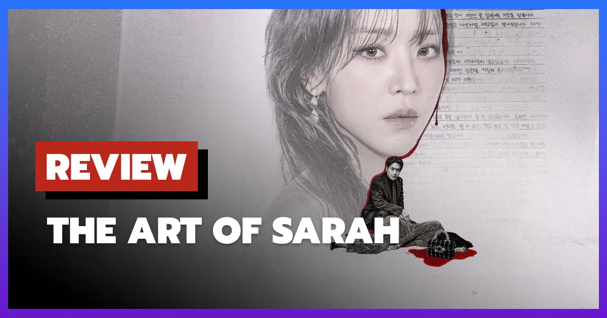 [รีวิว-เรื่องย่อ] ซาราห์ เริ่ดลวงโลก | The Art of Sarah (2026)