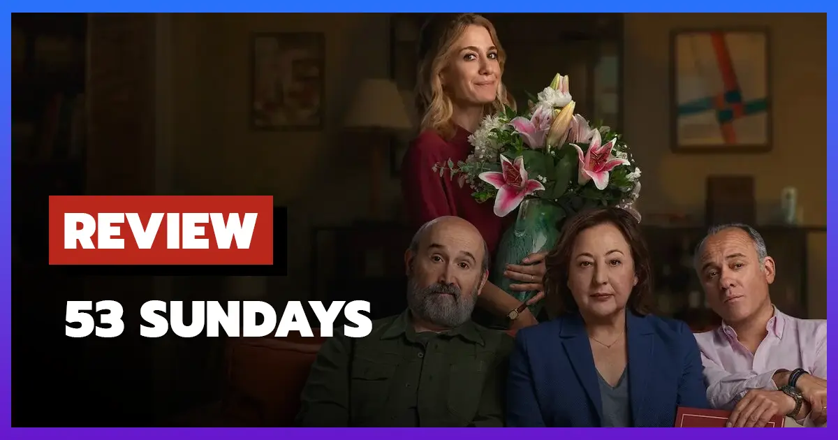 [รีวิว-เรื่องย่อ] 53 อาทิตย์คิดเพื่อพ่อ | 53 Sundays (2026)