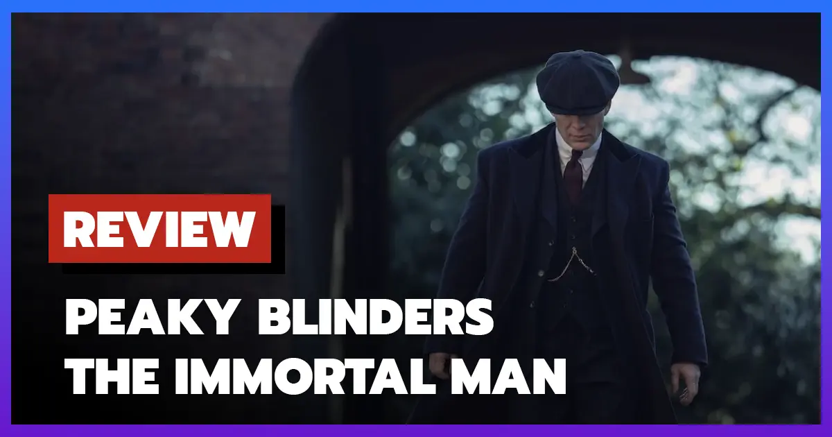 [รีวิว-เรื่องย่อ] พีกี้ ไบลน์เดอร์ส: ชายผู้เป็นอมตะ | Peaky Blinders: The Immortal Man (2026)