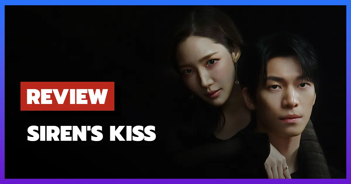 [รีวิว-เรื่องย่อ] จุมพิตไซเรน | Siren's Kiss (2026) ซีรีส์เกาหลีสืบสวนเดือดที่สุดแห่งปี