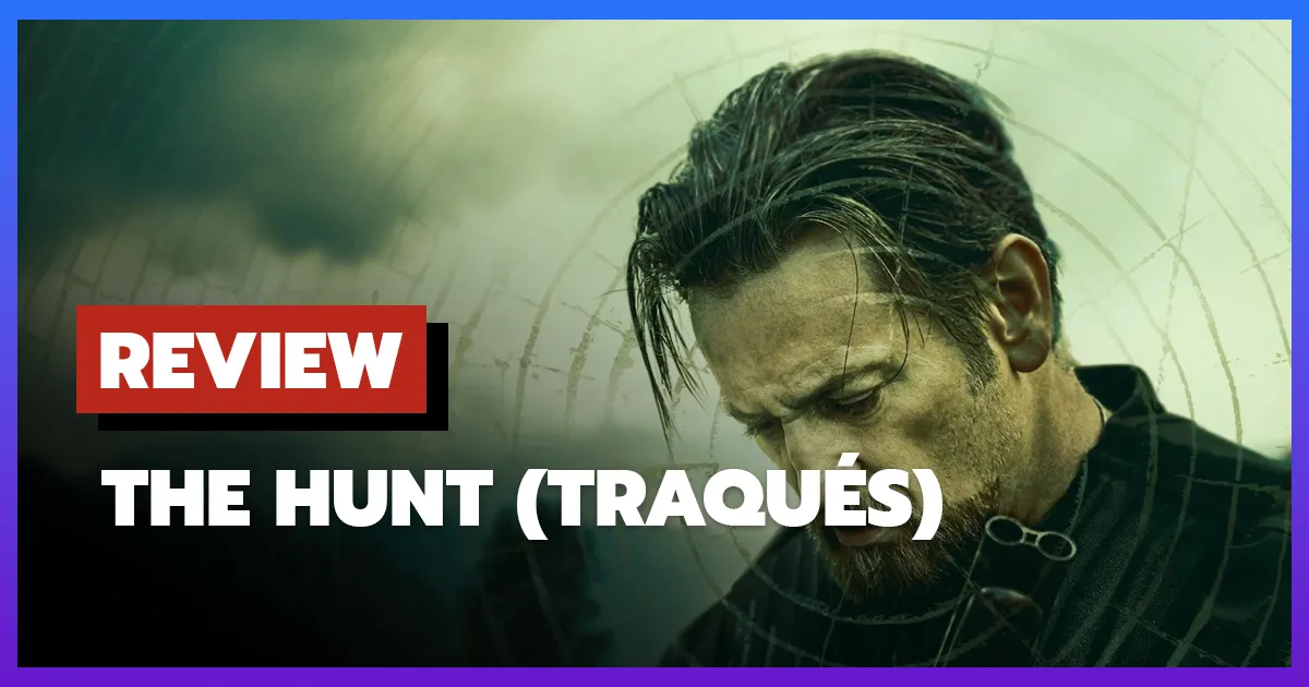 [รีวิว-เรื่องย่อ] The Hunt (Traqués) 2026 ซีรีส์ล่าแค้น
