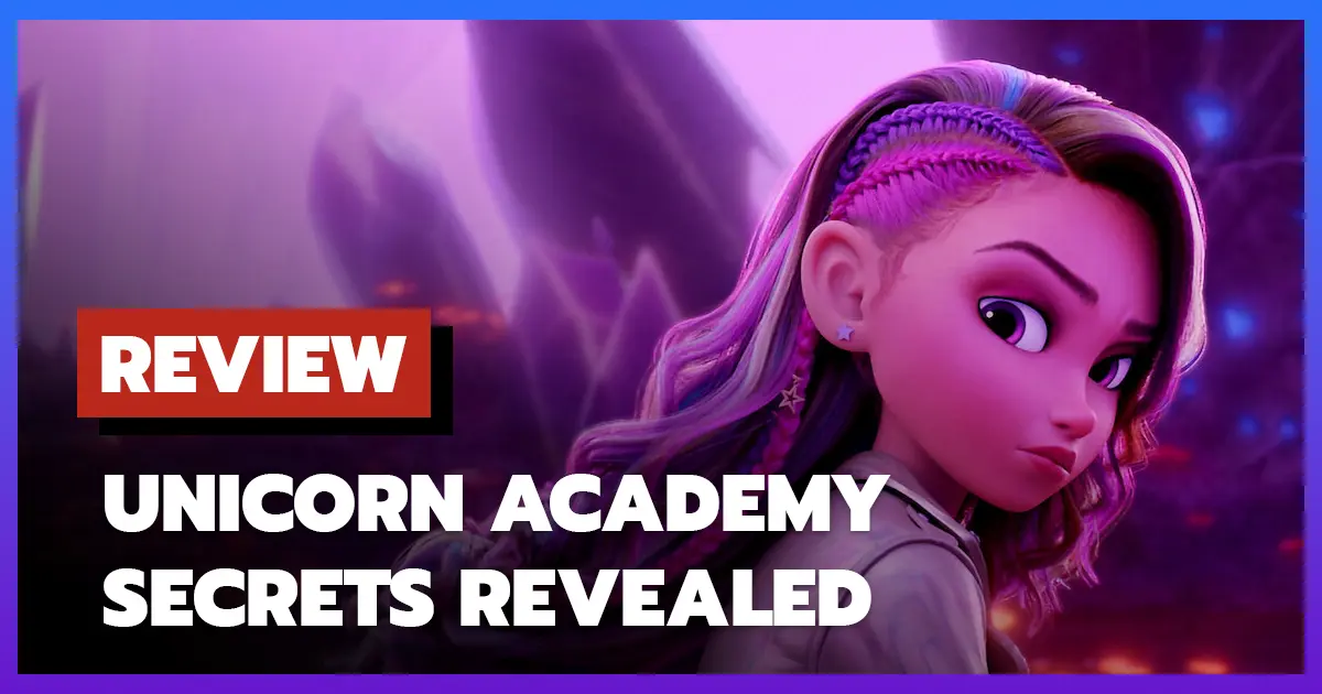 [รีวิว-เรื่องย่อ] โรงเรียนยูนิคอร์น: ความลับเปิดเผย | Unicorn Academy: Secrets Revealed (2026)