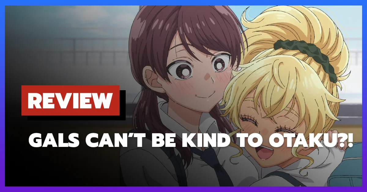 [รีวิว-เรื่องย่อ] Gals Can't Be Kind to Otaku?! (2026)