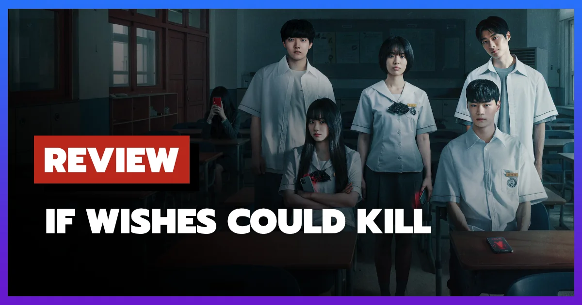 [รีวิว-เรื่องย่อ] กีรีโก: แอปหลอน พรสั่งตาย | If Wishes Could Kill (2026)