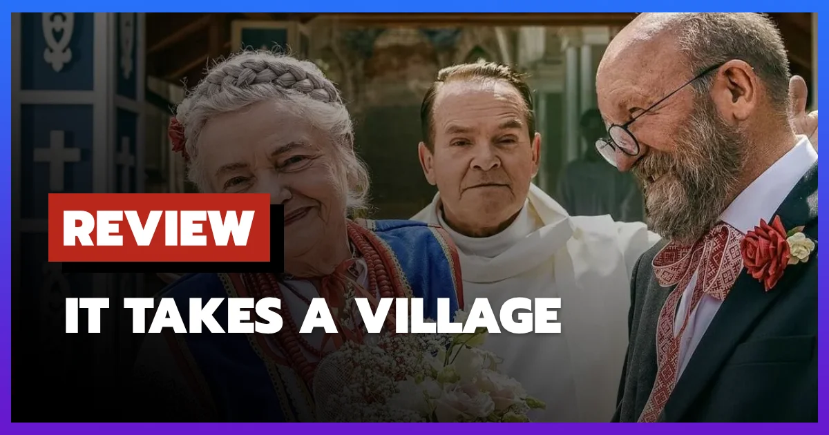 [รีวิว-เรื่องย่อ] หมู่เฮารวมใจ | It Takes a Village (2026)