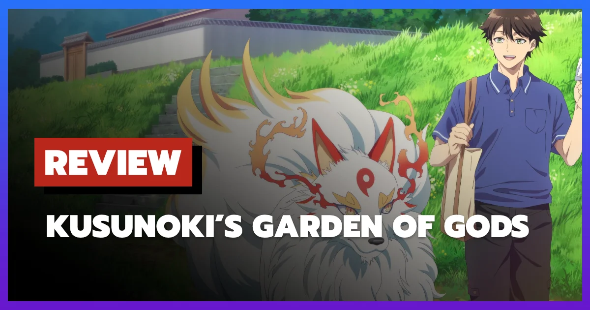 [รีวิว-เรื่องย่อ] บ้านพักคุสึโนกิกับสวนเทพเจ้า | Kusunoki's Garden of Gods (2026)