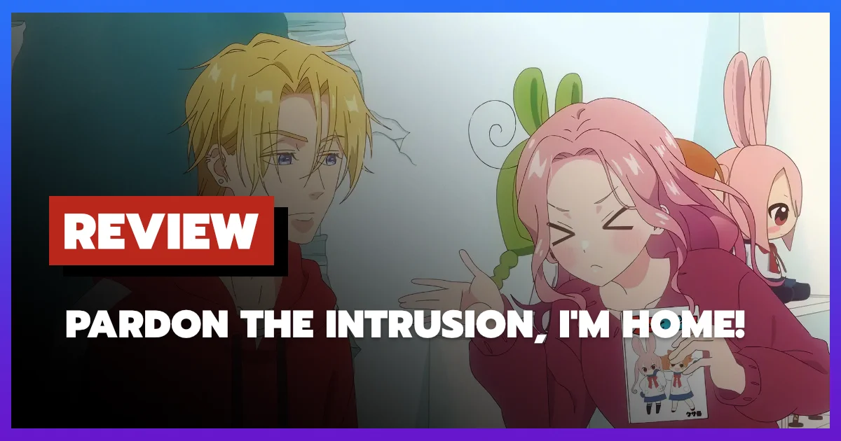 [รีวิว-เรื่องย่อ] Pardon the Intrusion, I'm Home! (2026)