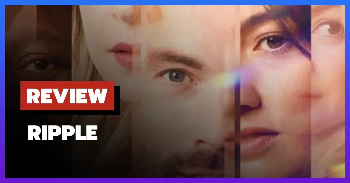 [รีวิว-เรื่องย่อ] คลื่นชีวิต | Ripple (2025)