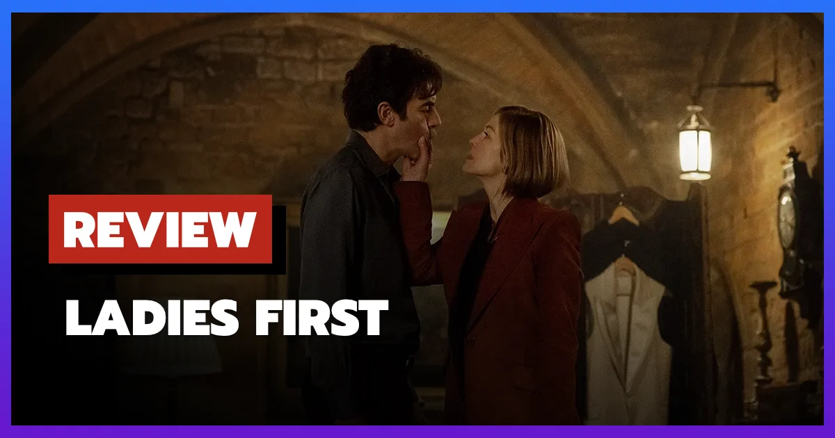 [รีวิว-เรื่องย่อ] Ladies First (2026) หนังสลับเพศที่ลืมถามว่าทำไมโลกเป็นแบบนี้