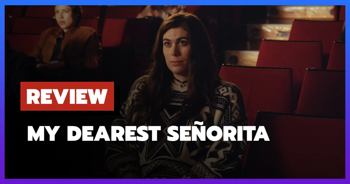 Review My Dearest Señorita (2026)