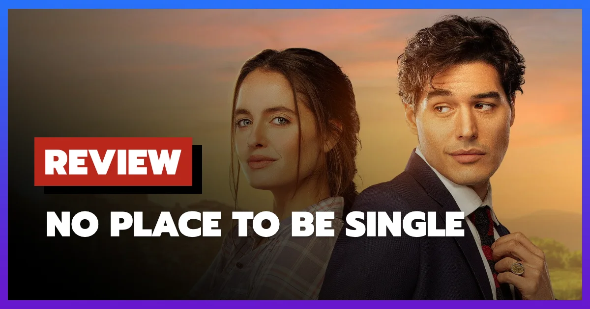[รีวิว-เรื่องย่อ] เมืองนี้ไม่มีที่ให้คนโสด | No Place to Be Single (2026) หนังรักทัสคานีที่อบอุ่น แต่ไม่ธรรมดา