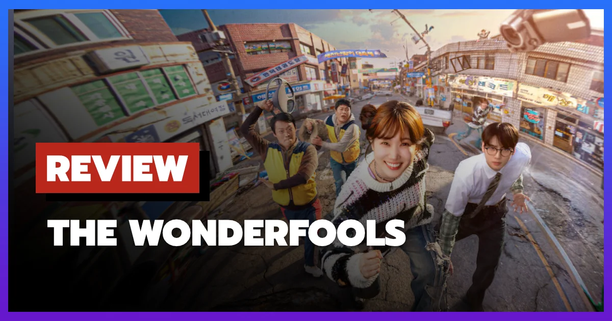 [รีวิว-เรื่องย่อ] คนมหัศจรรย์พลังรั่ว | The WONDERfools (2026) ซีรีส์เกาหลีซูเปอร์ฮีโร่สุดวุ่นวาย