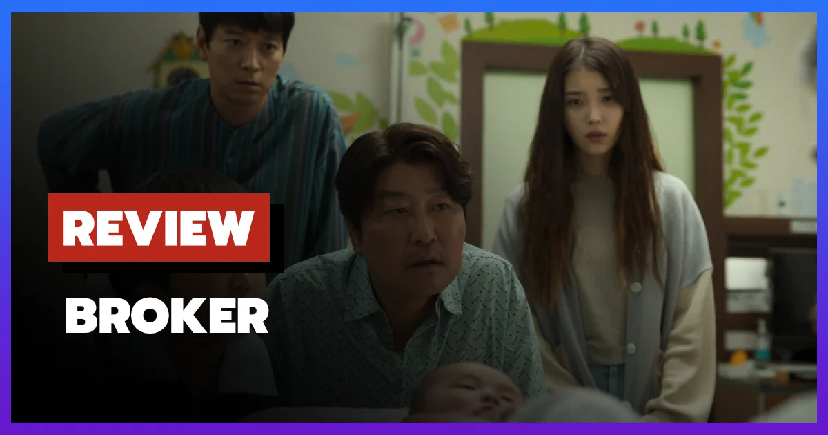[รีวิว-เรื่องย่อ] Broker (2022) หนังดราม่าเกาหลีที่อบอุ่นแต่ยังขาดจังหวะในครึ่งหลัง