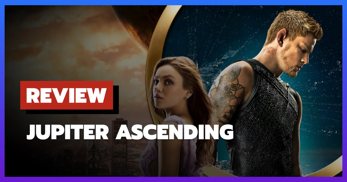 [รีวิว-เรื่องย่อ] Jupiter Ascending (2015) หนังไซไฟที่ยิ่งใหญ่เกินกว่ายุคจะรับได้