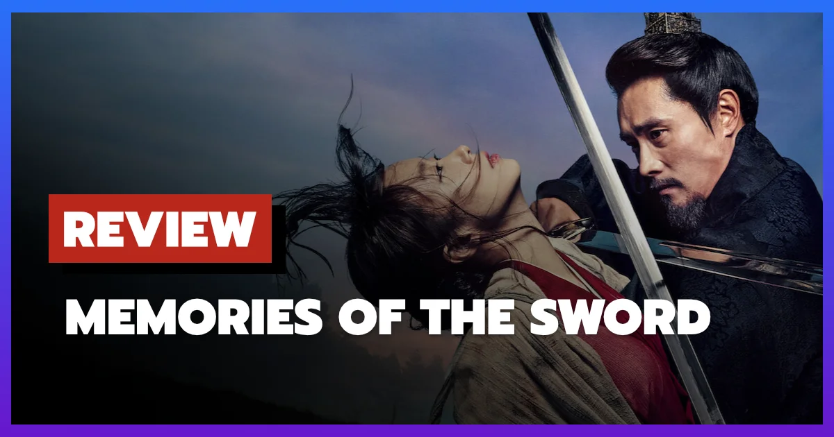 [รีวิว-เรื่องย่อ] Memories of the Sword (2015) หนังเกาหลีย้อนยุคที่นักแสดงแบกทั้งเรื่อง