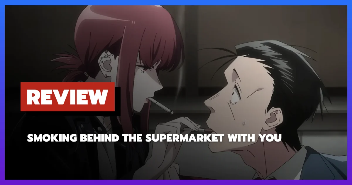 Review Smoking Behind the Supermarket with You (2026)