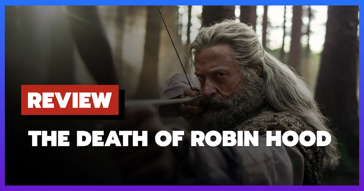 [รีวิว-เรื่องย่อ] The Death of Robin Hood (2026) จุดจบตำนานวีรบุรุษผู้หมดแรงจะสู้