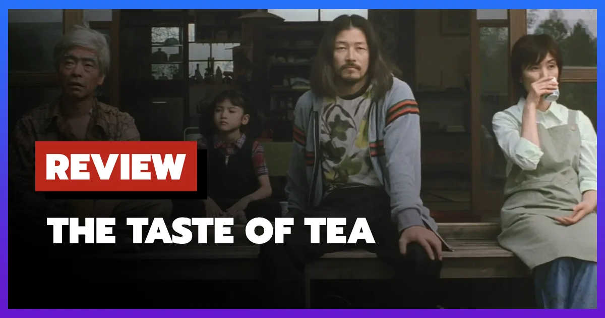 [รีวิว-เรื่องย่อ] The Taste of Tea (2004) หนังญี่ปุ่นพิศวงที่ครอบครัวแปลกในชนบทชวนหลงใหล