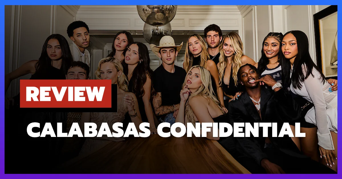 [รีวิว-เรื่องย่อ] Calabasas Confidential (2026) เรียลลิตี้หลังเรียนจบที่ดราม่ายังไม่สุด