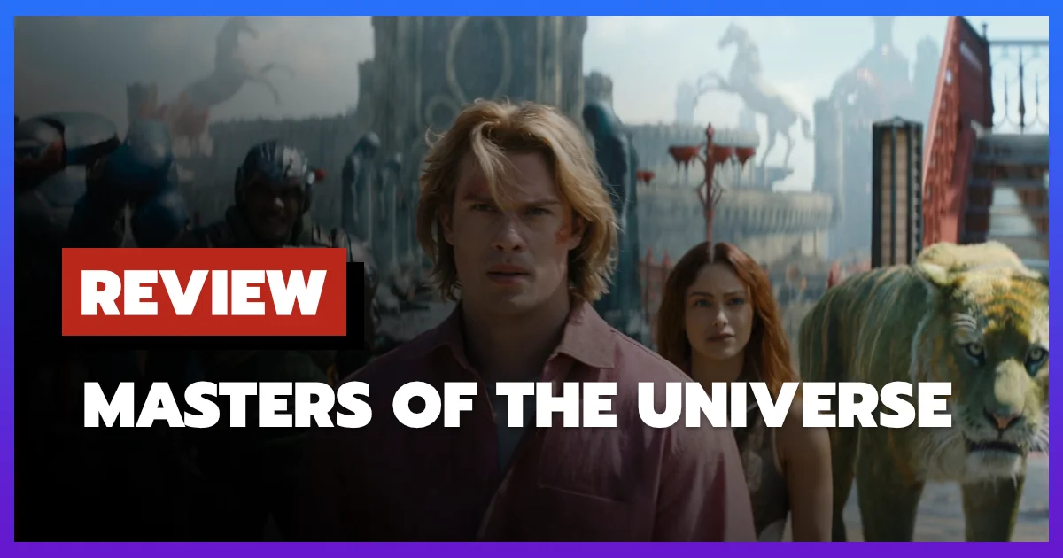 [รีวิว-เรื่องย่อ] Masters of the Universe (2026) หนัง He-Man ที่ยังไม่มีพลังเต็มที่