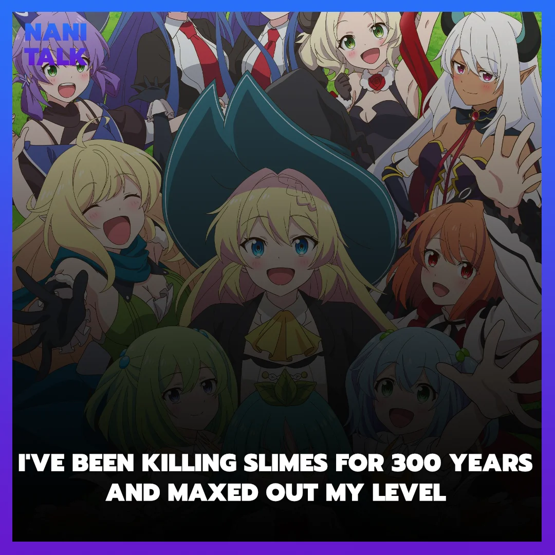 I've Been Killing Slimes for 300 Years and Maxed Out My Level