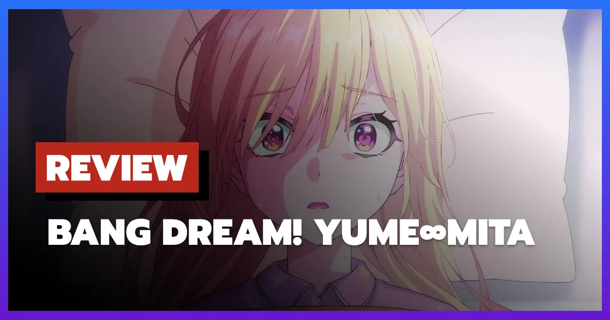 Review BanG Dream! YUME∞MITA (2026)