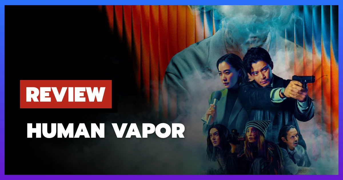 [รีวิว-เรื่องย่อ] Human Vapor (2026) ไซไฟญี่ปุ่น เมื่อเหยื่อกลายเป็นผู้ล่า
