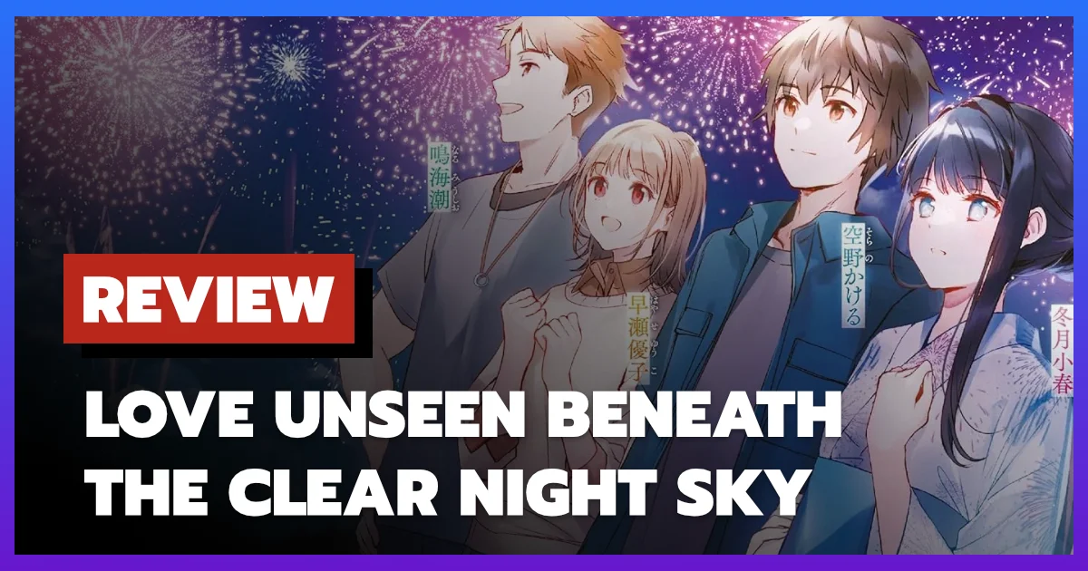 Review Love Unseen Beneath the Clear Night Sky (2026)