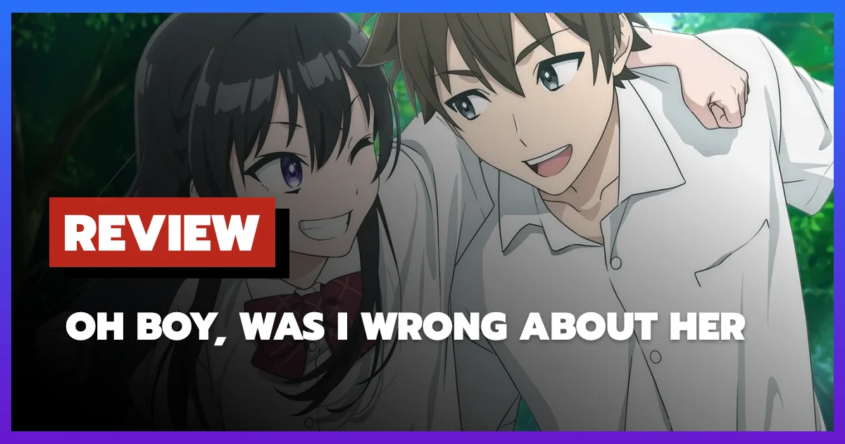 [รีวิว-เรื่องย่อ] Oh Boy, Was I Wrong About Her (2026) อนิเมะโรงเรียนเรื่องเพศสภาพ