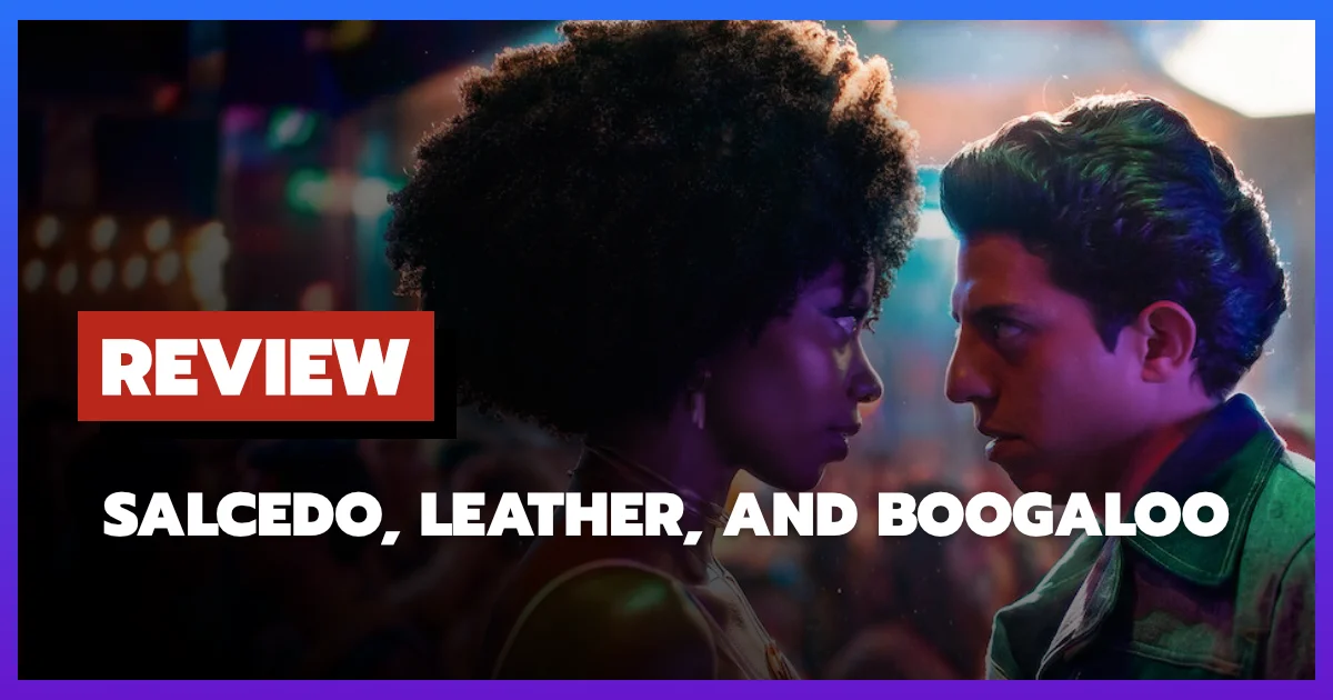 [รีวิว-เรื่องย่อ] Salcedo, Leather, and Boogaloo (2026) ซีรีส์ดาร์กจาก Netflix