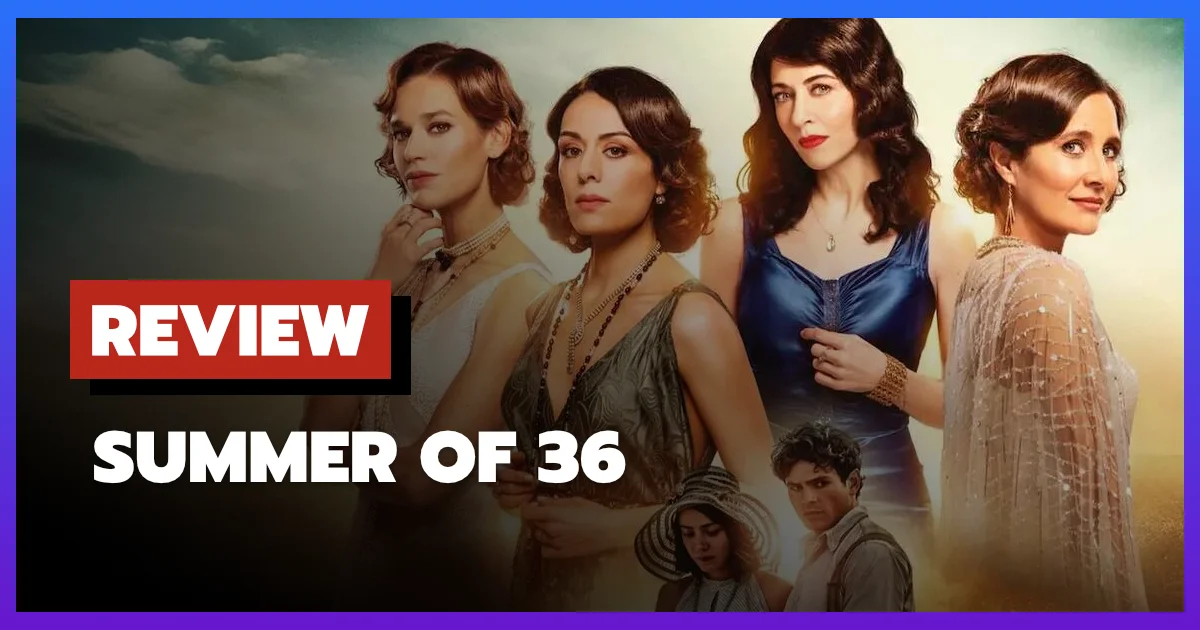 [รีวิว-เรื่องย่อ] Summer of 36 ซีรีส์ Netflix ไขคดีฆาตกรรมกลางริเวียร่าฝรั่งเศส 1936