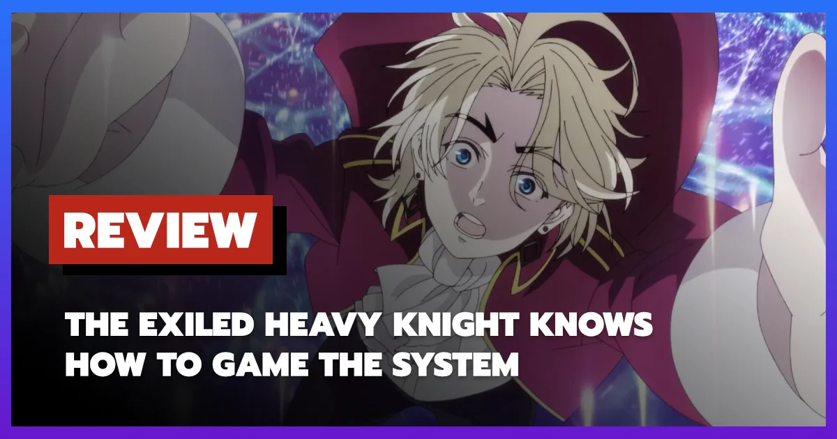 Review The Exiled Heavy Knight Knows How to Game the System (2026)