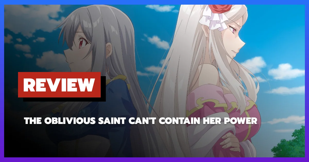 Review The Oblivious Saint Can't Contain Her Power (2026)