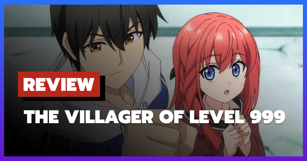Review The Villager of Level 999 (2026)