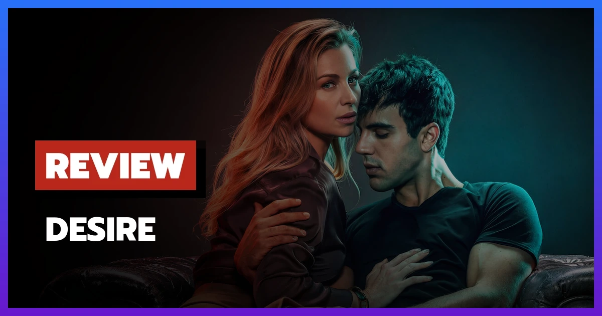 รีวิว Desire (2026) หนัง Erotic Thriller Netflix ที่มีดีแค่การแสดง