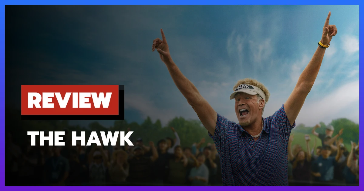 [รีวิว-เรื่องย่อ] The Hawk (2026) ซีรีส์ตลก Will Ferrell ที่รอดเพราะฝีมือ Molly Shannon